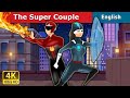 The Super Couple in English | Stories for Teenagers | @EnglishFairyTales
