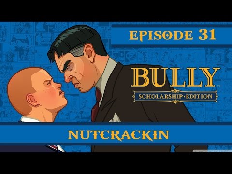 Bully Scholarship Edition | Nutcrackin