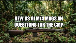 NEW US GI M14 MAG's an QUESTIONS for CMP