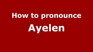 How to pronounce Ayelen