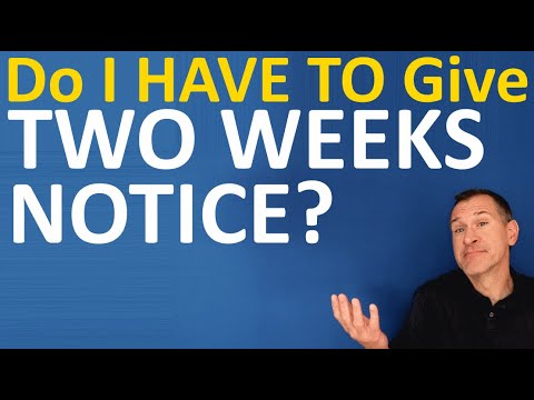 Do I HAVE TO Give Two Weeks Notice Before Quitting A Job? Should I ALWAYS Give 2 Weeks?