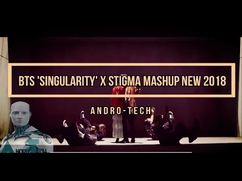 MASHUP | BTS 'Singularity' X Stigma Mashup New 2018