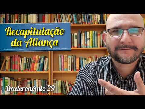 Recapitulation of the Covenant - Deuteronomy 29