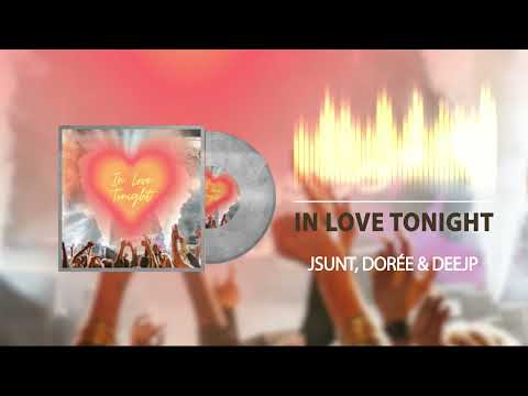 JSUNT, Dorée & DEEJP - In Love Tonight