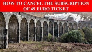 How the cancel the subscription of 49 euro ticket