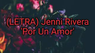(LETRA) Jenny Rivera &#39;Por Un Amor&#39;