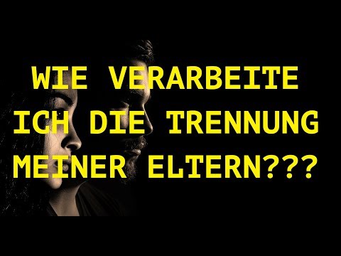 WIE VERARBEITE ICH DIE TRENNUNG MEINER ELTERN? MEINE STORRY