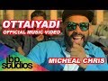 Ottaiyadi Michael Chris Official Music Video