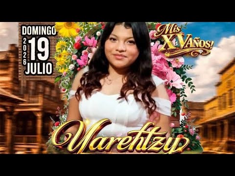 quinceaños de yarehtzy 19 de julio 2026 Llano del Carmen San Luis Potosí 🤠💯👸🏻