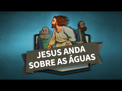Jesus Anda sobre as águas - Cultinho Online Kids