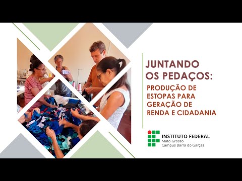 JUNTANDO OS PEDAÇOS: PRODUÇÃO DE ESTOPAS PARA GERAÇÃO DE RENDA E CIDADANIA