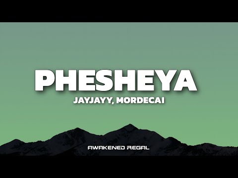 Jayjayy, Mordecai - Phesheya (Lyrics)