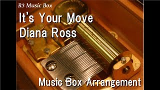 It&#39;s Your Move/Diana Ross [Music Box]