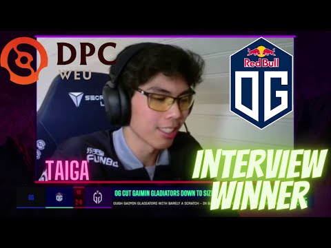 INTERVIEW WINNER WITH TAIGA AFTER - OG VS GAIMIN GLADIATORS - DPC WEU 21/2022 Tour 2: Division I