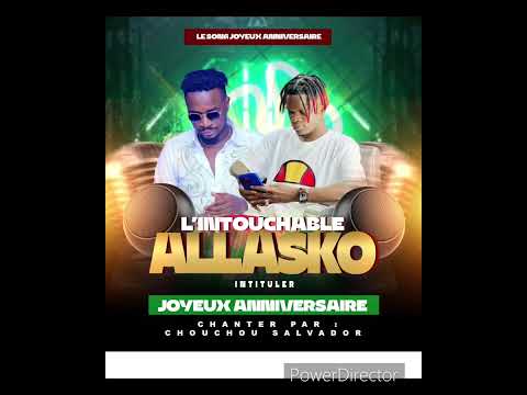 CHOUCHOU SALVADOR INTITULER JOYEUX ANNIVERSAIRE  A L’INTOUCHABLE ALLASKO