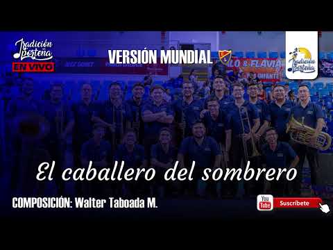 EL CABALLERO DEL SOMBRERO - TRADICIÓN PORTEÑA #mundial #bandaenvivo