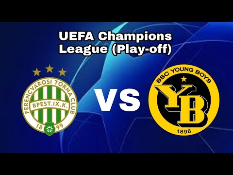 Ferencvaros - Young Boys Berna / UEFA Champions League (24.08.2021)