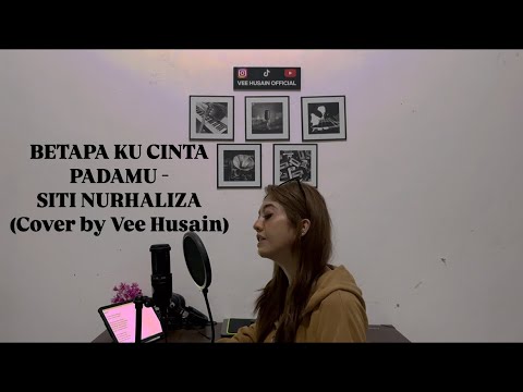 BETAPA KU CINTA PADAMU - DATO' SITI NURHALIZA (Cover by Vee Husain)
