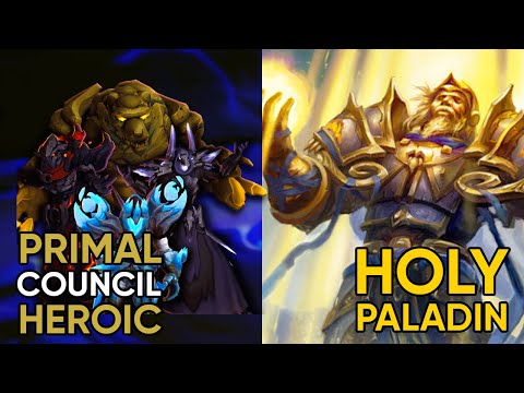 The Primal Council Heroic Holy Paladin
