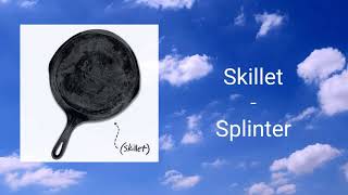 Skillet - Splinter (Official Audio)