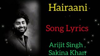 HAIRAANI SONG (LYRICS)|| Arijit Singh, Sakina khan || Rishi s, Amit b || Love Shagun ||