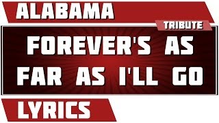 Forever&#39;s As Far As I&#39;ll Go - Alabama tribute - Lyrics