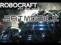 Robocraft Robolized! Ep6: Hunting in BATMOBILE ...