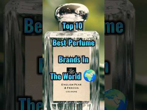 Top 10 best perfume brands in the world 🌎 #perfume #world #shortvideo