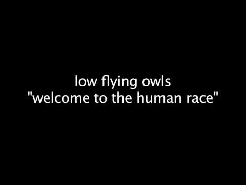 Low Flying Owls - Welcome To The Human Race