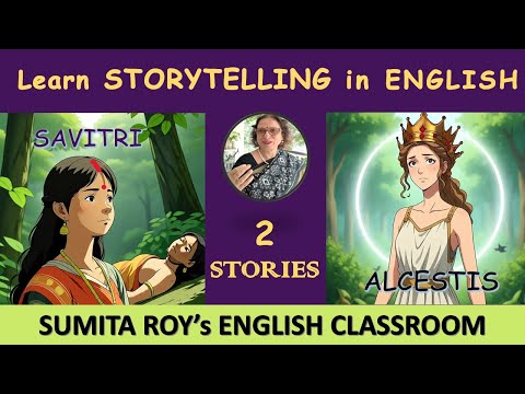 Benefits of Storytelling for Learning English | How to tell a Story| 2 Examples SAVITRI and ALCESTIS