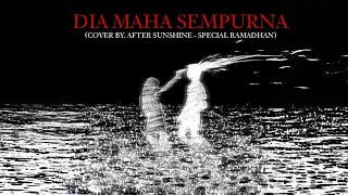 Download lagu UNGU - DIA MAHA SEMPURNA (COVER BY. AFTER SUNSHINE - SPECIAL RAMADHAN) mp3