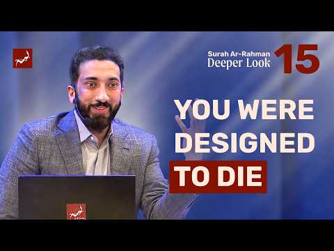 Ep 15: Everything Ends, Except Him — Nouman Ali Khan