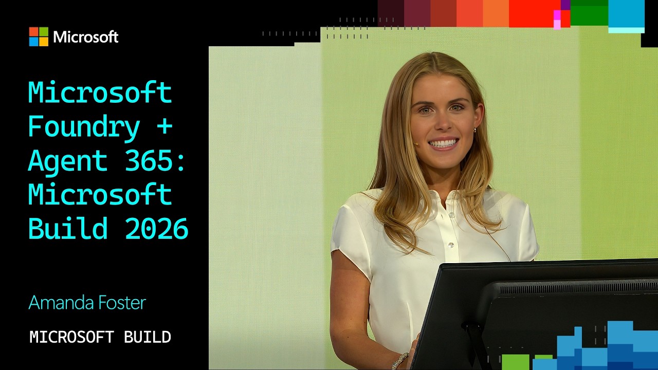 Microsoft Foundry + Agent 365: Microsoft Build 2026 - Tech Hub