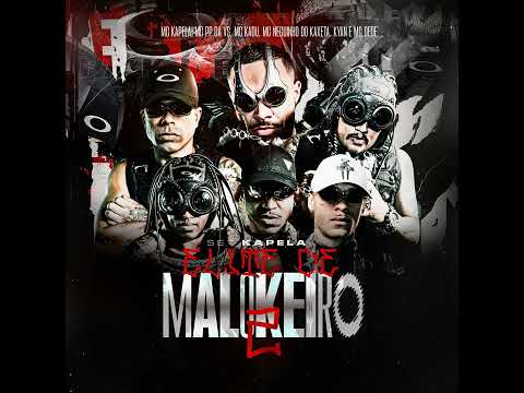 ELITE DE MALOKEIRO 2 "MC Kapela - MC PP da VS - MC Kadu - MC Neguinho do Kaxeta - MC Kyan - MC Dede"