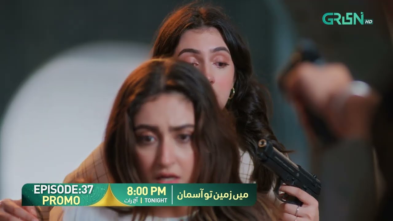 Main Zameen Tu Aasmaan Episode 37 Promo | Tonight At 8:00 PM | Feroze Khan - Hiba Bukhari | Green TV