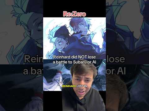 Reinhard DID NOT lose a battle to Subaru or Aldebaran. Re:Zero #rezero #anime #lightnovel #isekai