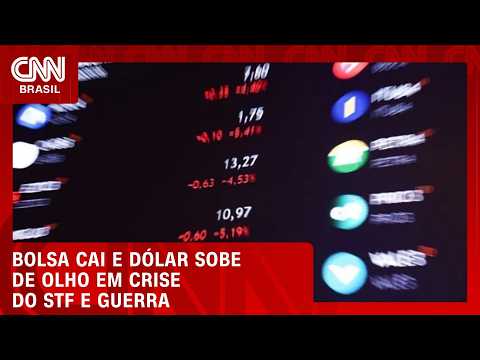 Bolsa fecha em queda, com cenário global adverso e crise do STF; dólar sobe | CNN MERCADO