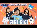 Lagu Anak Populer Gigi Gigi Lagu Populer Sepanjang Masa