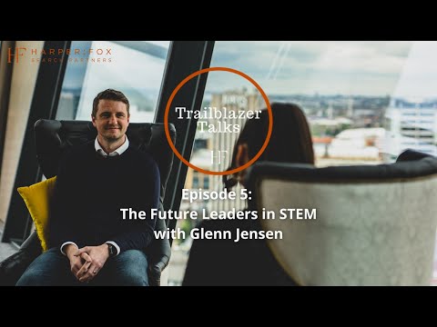 Trailblazer Talks - Episode 5: The Future Leaders in STEM with Glenn Jensen