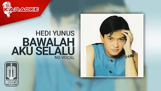 Hedi Yunus - Bawalah Aku Selalu (Official Karaoke Video) | No Vocal