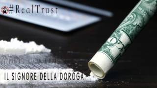 REAL TRUST (Storie Vere) - IL SIGNORE della DROGA  -_Molinaro_m2o_