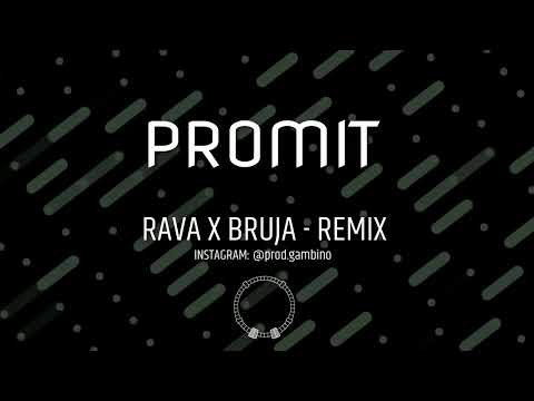 RAVA x BRUJA - PROMIT | Remix @prod.gambino