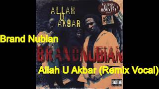 Brand Nubian - Allah U Akbar (Remix Vocal)