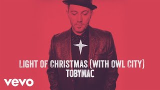 TobyMac - Light Of Christmas (Audio) ft. Owl City
