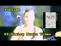 Sublime 89 Vision Music Video (Eddie Villa Remix)