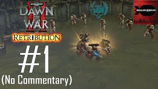 WH40K DoW2: Retribution: Space Marines Campaign Playthrough Part 1 (Ladon Swamplands, No Commentary)