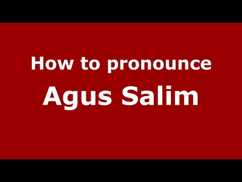 How to pronounce Agus Salim (Indonesia/Indonesian) - PronounceNames.com