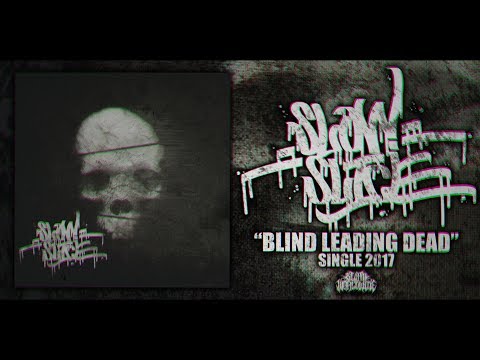 SLOW SLICE - BLIND LEADING DEAD [DEBUT SINGLE] (2017) SW EXCLUSIVE