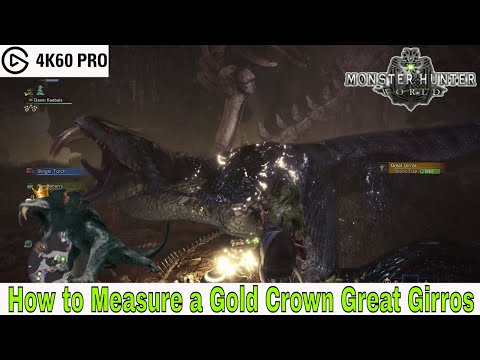 Monster Hunter: World - How to Measure a Gold Crown Great Girros Video