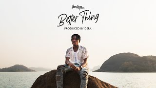 Better Thing Music Video